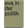 Eva in der Politik by Carry Brachvogel
