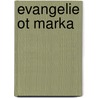 Evangelie Ot Marka door Donal'D. Inglish