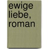 Ewige Liebe, Roman by Meyr
