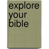 Explore Your Bible by Inc Barbour Publishing