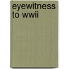 Eyewitness To Wwii door Stephen G. Hyslop