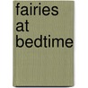 Fairies at Bedtime door Lou Kuenzler