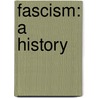 Fascism: A History door Roger Eatwell