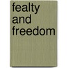 Fealty and Freedom by Shawn Carman