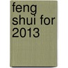 Feng Shui for 2013 door Joey Yap