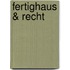 Fertighaus & Recht