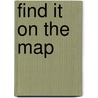 Find It on the Map door David Bauer