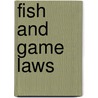 Fish and Game Laws door Onbekend