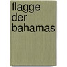 Flagge der Bahamas by Jesse Russell