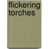 Flickering Torches door Derek B. Gilbert