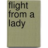 Flight from a Lady door Archibald Gordon Macdonell