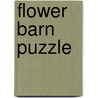 Flower Barn Puzzle door Jack Allen