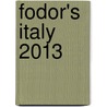Fodor's Italy 2013 door Nicole Arriaga