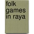 Folk Games in Raya
