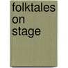Folktales On Stage by Aaron Shepard