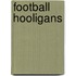 Football Hooligans