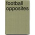 Football Opposites