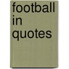 Football in Quotes by Ammonite Press