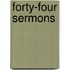 Forty-four Sermons