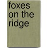Foxes on the Ridge by Leon E. Pavlick