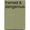 Framed & Dangerous door Kim Harrington