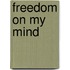 Freedom On My Mind