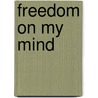 Freedom On My Mind door Manning Marable
