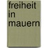 Freiheit in Mauern