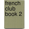 French Club Book 2 by Rosi Mcnab