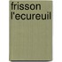 Frisson L'Ecureuil