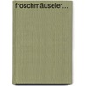 Froschmäuseler... door Georg Rollenhagen