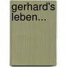 Gerhard's Leben... door David Gottfried Gerhard