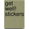 Get Well! Stickers by Ellen Christiansen Kraft