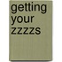Getting Your Zzzzs