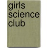 Girls Science Club door Phd Wheeler-Toppen
