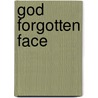 God Forgotten Face door Robin Maddock