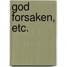 God Forsaken, etc. door Frederic Breton