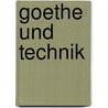 Goethe und Technik door Petra Kunzendorf