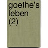 Goethe's Leben (2) door Heinrich Viehoff