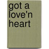 Got a Love'n Heart door Laurence Martin