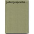 Gottergesprache...