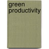 Green Productivity door Elsadig Musa Ahmed