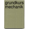 Grundkurs Mechanik by K.G. Krapf