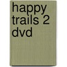 Happy Trails 2 Dvd door Richard Heath