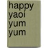 Happy Yaoi Yum Yum