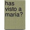 Has Visto a Maria? by Sandra Cisneros