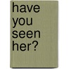 Have You Seen Her? door Rich Silvers