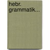 Hebr. Grammatik... door Friedrich Heinrich Wilhelm Gesenius