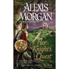Her Knight's Quest by Alexis Morgan