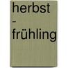 Herbst - Frühling by Marie-Louise Guntli Frey